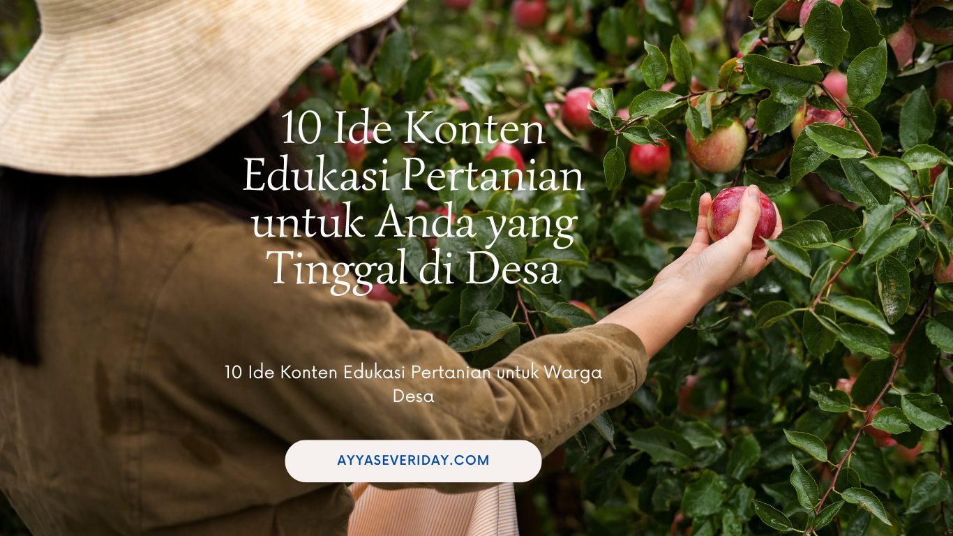 10 Ide Konten Edukasi Pertanian untuk Warga Desa